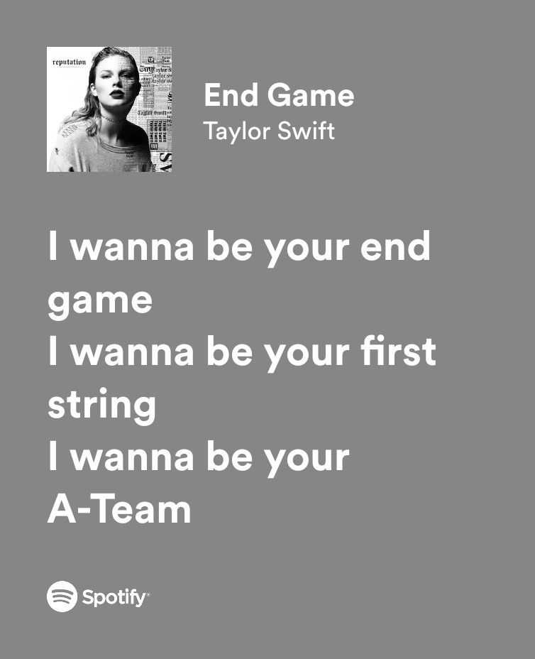 End game  Taylor swift lyrics, Taylor lyrics, Taylor swift quotes