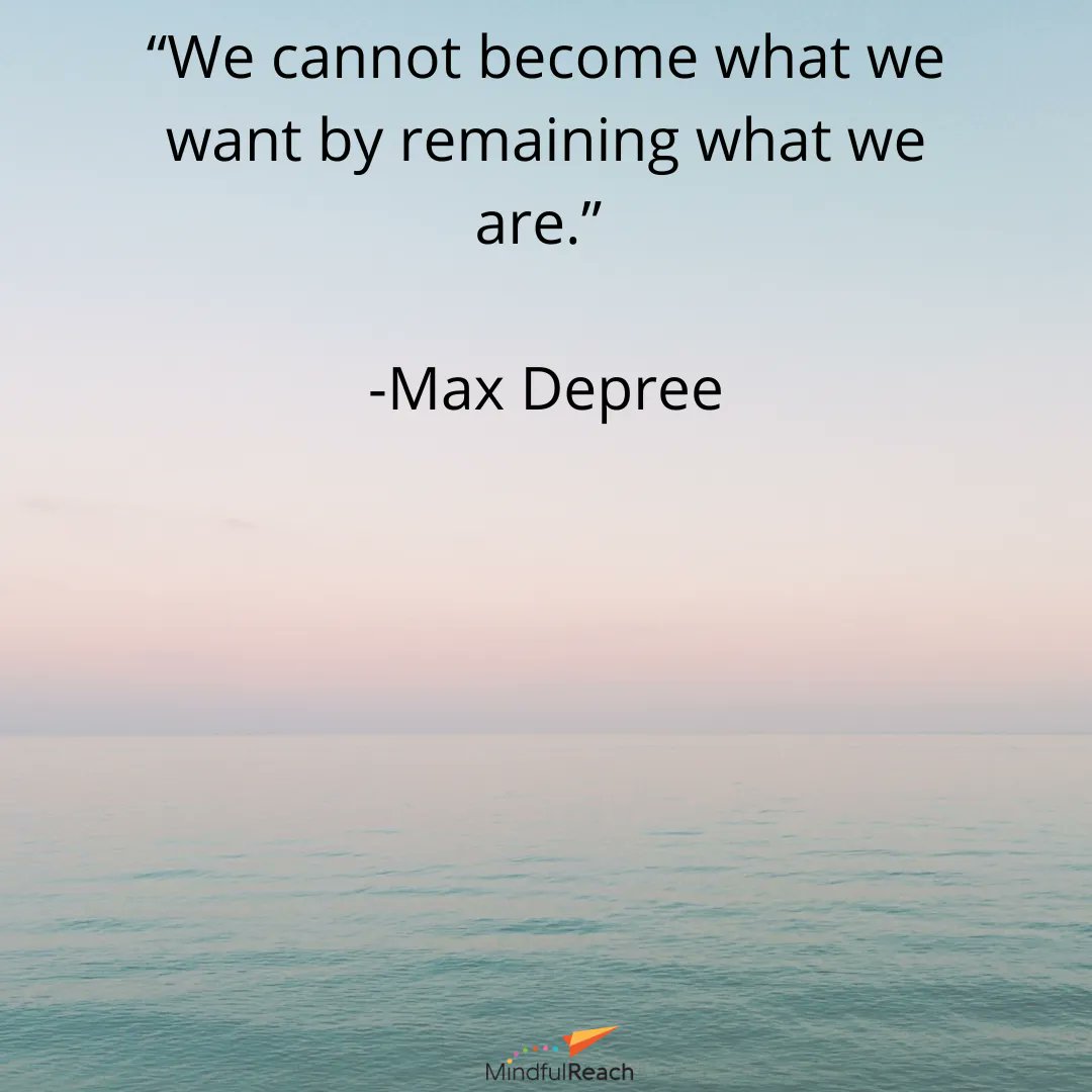 “We cannot become what we want by remaining what we are.” – Max Depree

#mindfulness #meditation #love #yoga #selflove #selfcare #motivation #mentalhealth #inspiration #healing #wellness #mindset #life #happiness #positivevibes #spirituality #peace #health #quotesoftheday