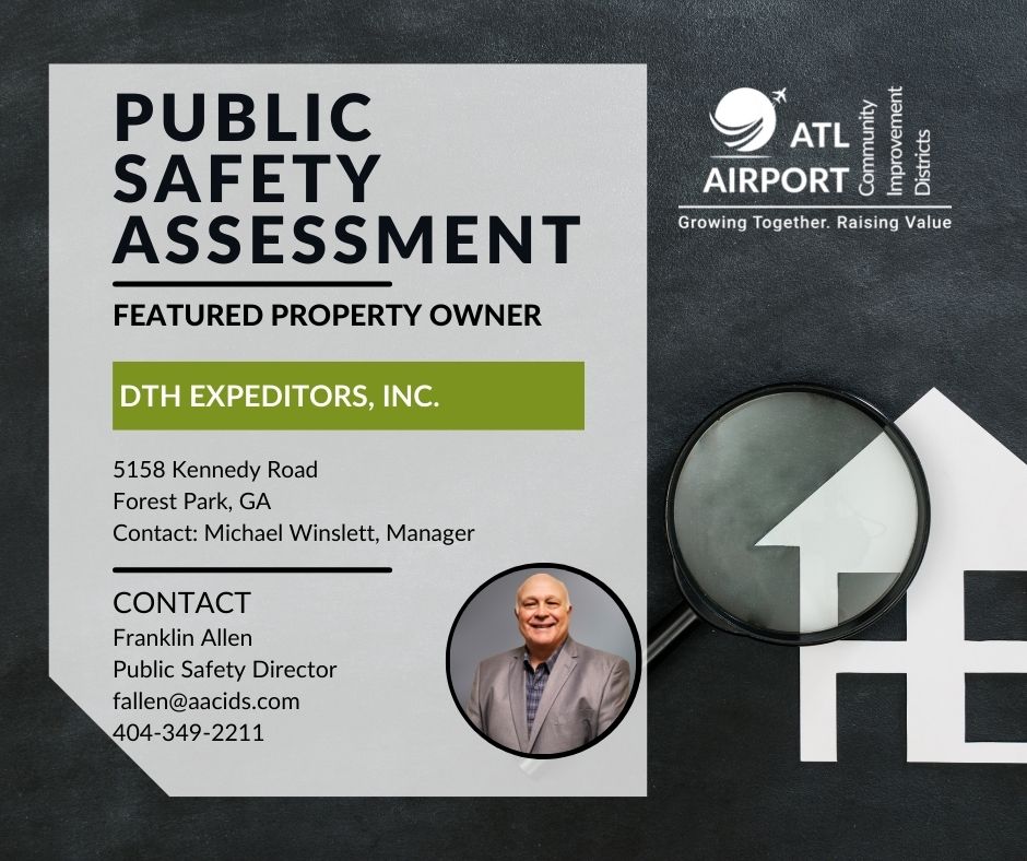 ATLAIRPORTCIDS's tweet photo. Public Safety Assessment: DTH Expeditors, Inc. located at 5158 Kennedy Road in @ForestPark30297. Michael Winslett is the Manager. Property owners within the AACIDs may contact our Public Safety Director, Franklin Allen (404-349-2211) for your public safety needs. #aacids https://t.co/0xlZPU8HBQ