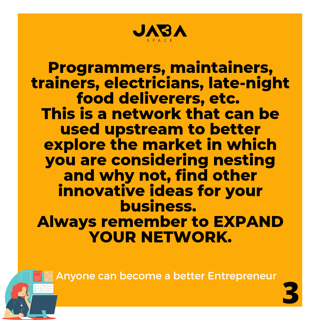 THE BASICS: THE ENTREPRENEUR AND HIS NETWORK

Why surround yourself before, during and after you start entrepreneurship? 
An entrepreneur is also, HIS NETWORK...

#JabaSpace, Anyone can become a better #Entrepreneur 

#TheBasics #DoingBusinessDifferently #SuccessMindset