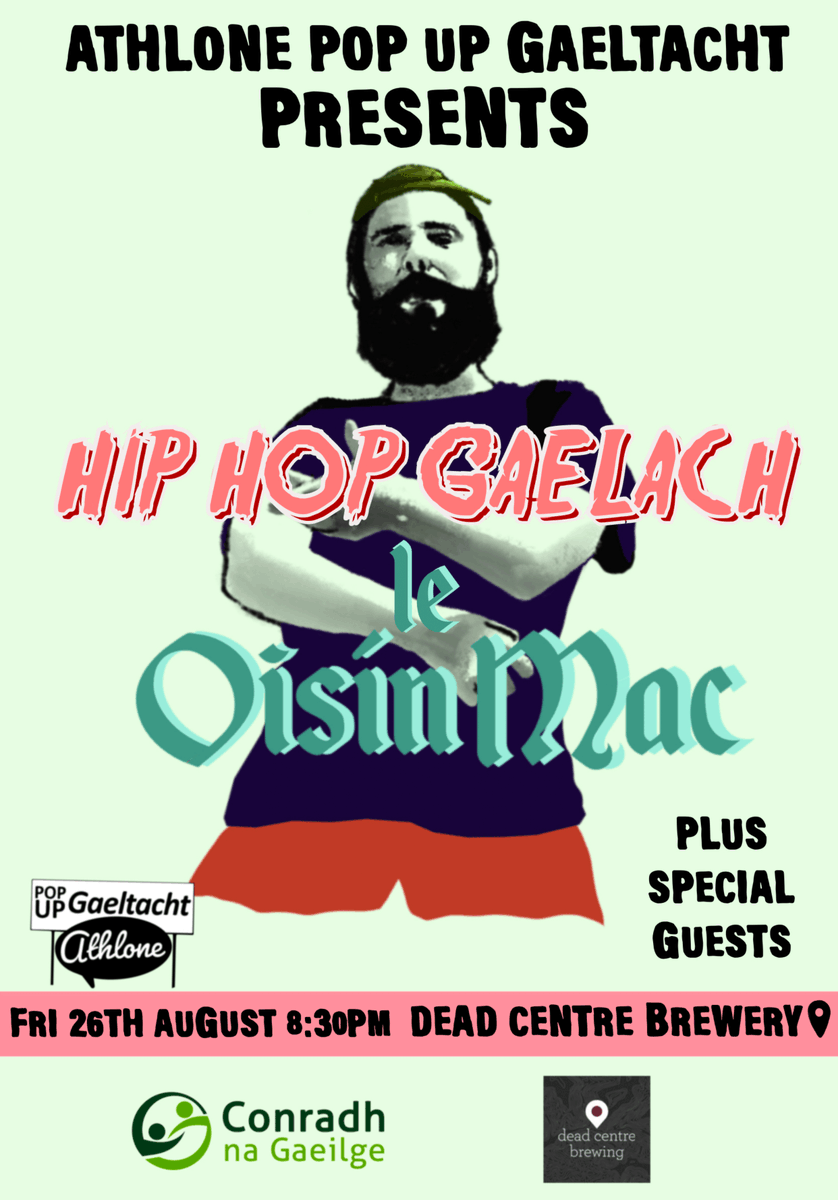 Tá áthas orainn i gcomhpháirtíocht leis an <a href="/DeadCentreBrew/">Dead Centre</a> oíche Hip Hop Gaeilge a chur i láthair ar 26 Lúnasa, thuas staighre sa Dead Centre Brewery. Tabharfaidh an t-ealaíontóir Oisin Mac a chuid Hip-Hop Gaeilge go Baile Átha Luain don chéad uair riamh. Bí cinnte a bheith ann!