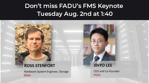 FaduTechnology's tweet image. On Tues. August 2nd at 1:40PM CEO Jihyo Lee &amp;amp; Ross Stenfort of #Meta will discuss in our #FMS2022 keynote, how most controller vendors are struggling to bring Gen 5 #SSD solutions to market @ performance, under power, &amp;amp; on time for #datacenter deployments.
Visit FADU in Booth 107