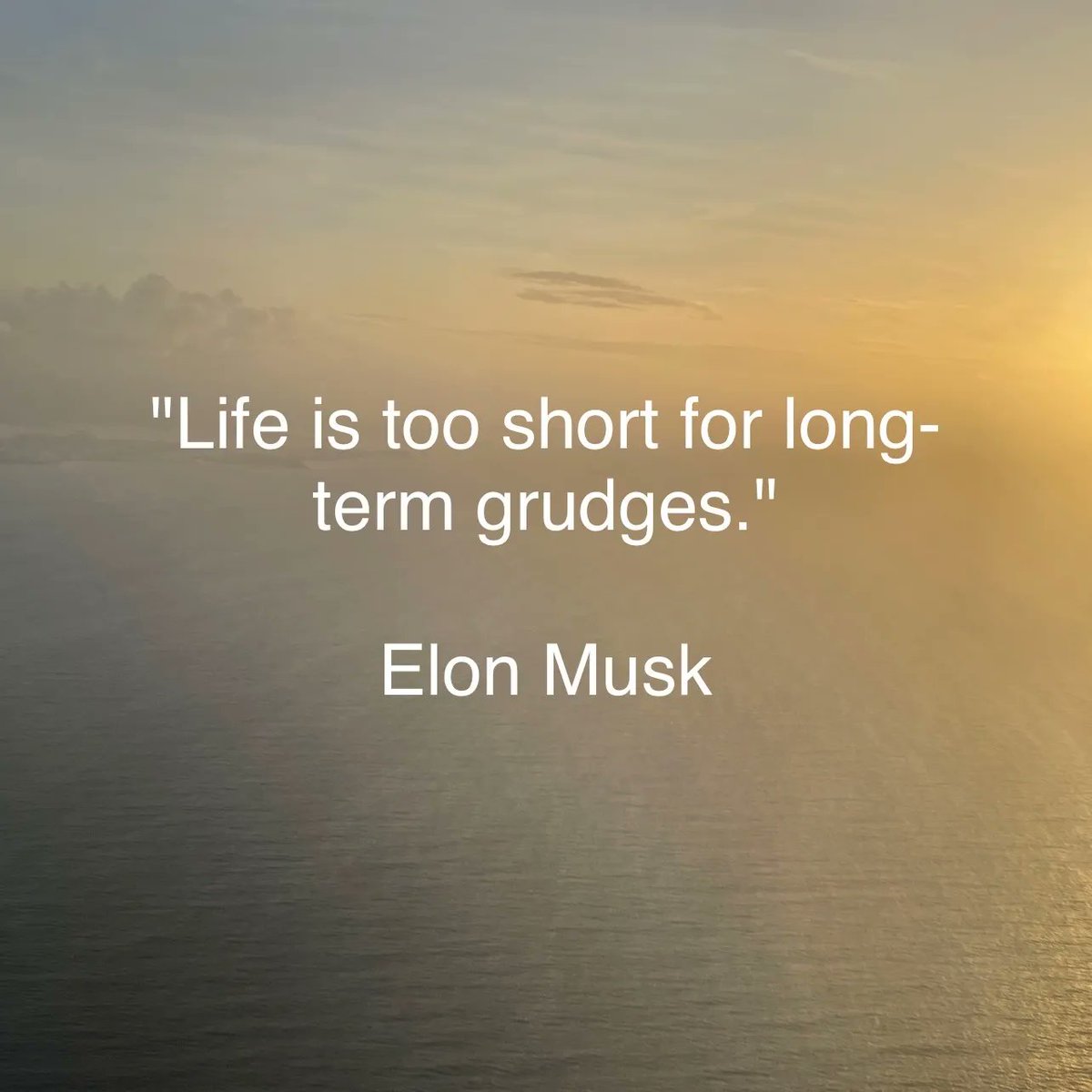 fayaz_king's tweet photo. "Life is too short for long-term grudges." ~ Elon Musk #quotesoftheday https://t.co/nac7VjheNk