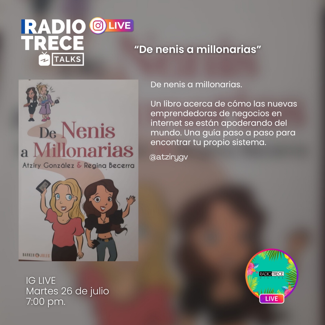 Radio13Digital's tweet photo. «De nenis a millonarias» 💵 las nuevas emprendedoras de negocios en internet se están apoderando del mundo. 🌎 

Hoy en #RadioTreceTalks con @debbyegz a las 7:00 pm. en #IGLive 📲
https://t.co/1842n9mJbu

#Radio13Digital #ConectandoConTuLuz💡 https://t.co/EXClVKq3to