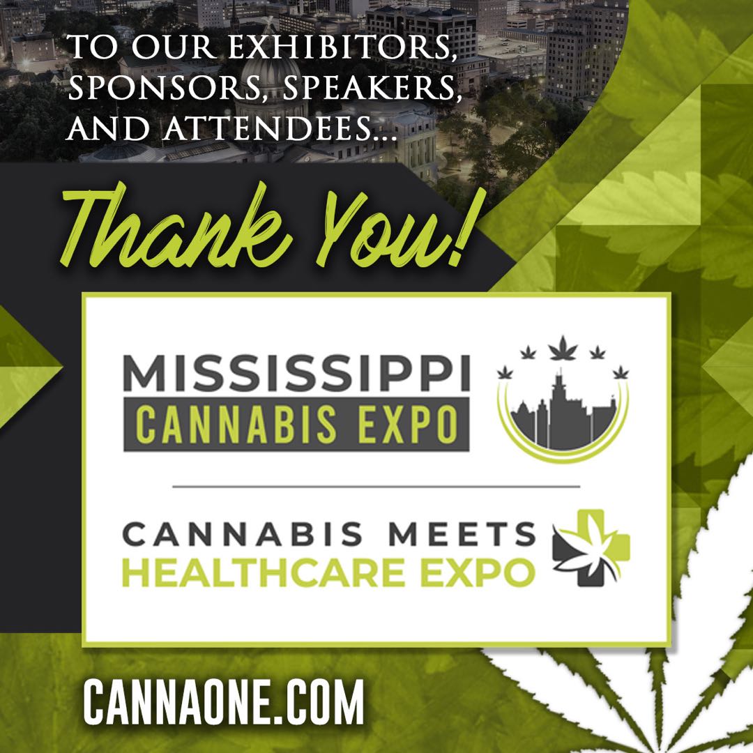 Mississippi Cannabis Expo | Healthcare Meets Cannabis Expo …Thank you to everyone - the Attendees, Sponsors, Exhibitors and Speakers!! It was a great expo. We look forward to seeing this market flourish over the upcoming months. 

See you next year …July 13-15, 2023!!