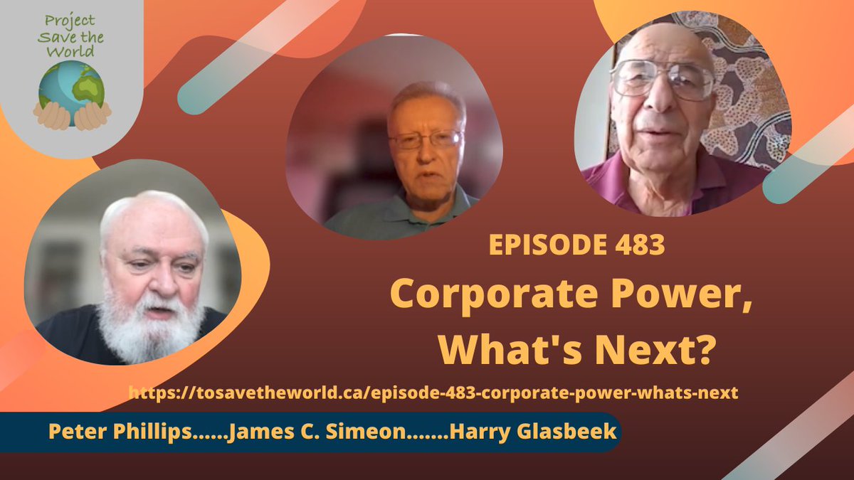 Peter Phillips studies the handful of people who control the global investment money. Harry Glasbeek also worries about the control that the corporations have over national governments. James Simeon focuses on the displacement of people by war. tosavetheworld.ca/episode-483-co… .