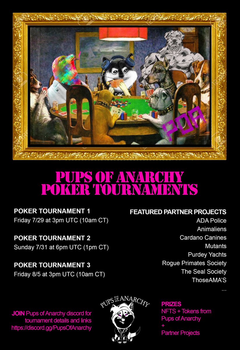 Pups of Anarchy Poker Tournament is coming.  It’a perfect time to pick up a pups of anarchy #cnft to help guarantee your spot at the table. High Stakes, Big Prizes. <a href="/SealSocietyNft/">🦭The Seal Society 🦭</a> @ThoseAMAs <a href="/Cardano_Canines/">Cardano Canines | Season 1: soon</a> <a href="/MutantNFTs/">Mutants</a> <a href="/purdey_yachts/">Purdey Yachts - MINT IS LIVE!</a> @adapolicenft <a href="/AnimaliensNFT/">Animaliens | cNFTs</a> <a href="/RoguePrimates/">Rogue Primates Society</a>
