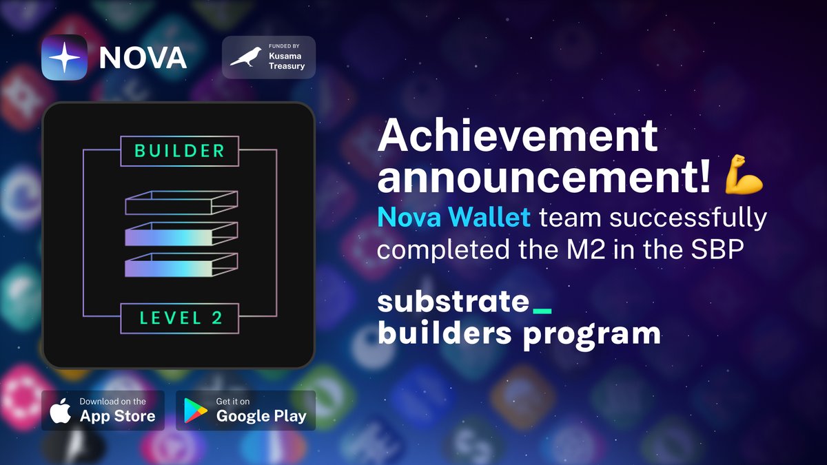 Our team is proud to announce the successful completion of the 2nd Milestone in the <a href="/substrate_io/">substrate_io</a> Builders Program!💪

Nova team has delivered what was promised &amp; it was verified✅

We are going to continue our journey of building the leading mobile app for the <a href="/Polkadot/">Polkadot</a> eco