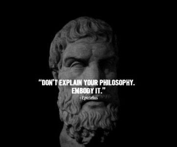 Stoacılara göre felsefeyi okuyup anlamak yetmez. Felsefe özümsenmeli ve her sabah yataktan çıktığımız andan itibaren pratik edilmelidir. Felsefe uygulamadır!