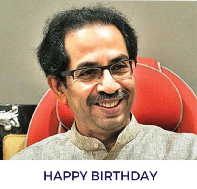 Happy Birthday Uddhav Thackeray Sir... 