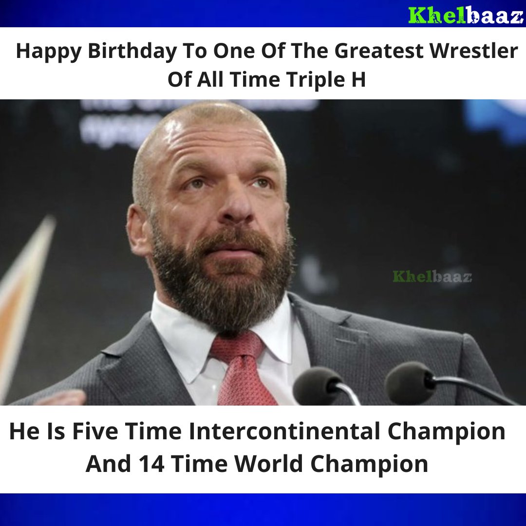 Happy Birthday Triple H        