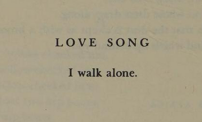 I walk alone.
          ― African Love Song
