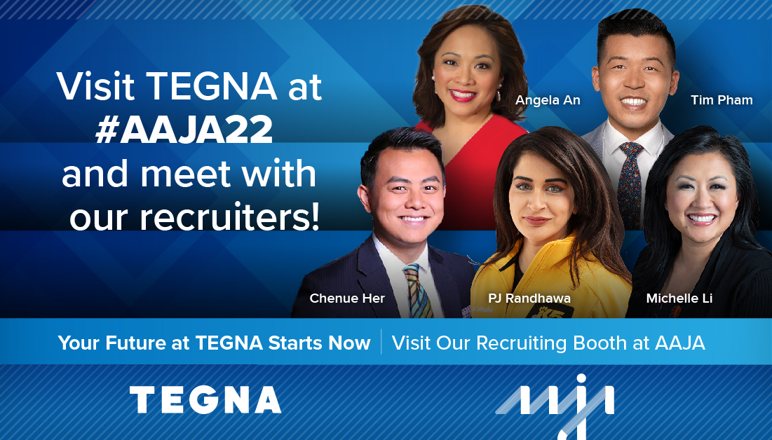 We are excited to meet you at <a href="/aaja/">Asian American Journalists Association est. 1981</a>’s convention this week. Stop by the <a href="/TEGNA/">TEGNA</a> booth to learn more about opportunities to join a team where your unique experiences and talent are valued. #AAJA22