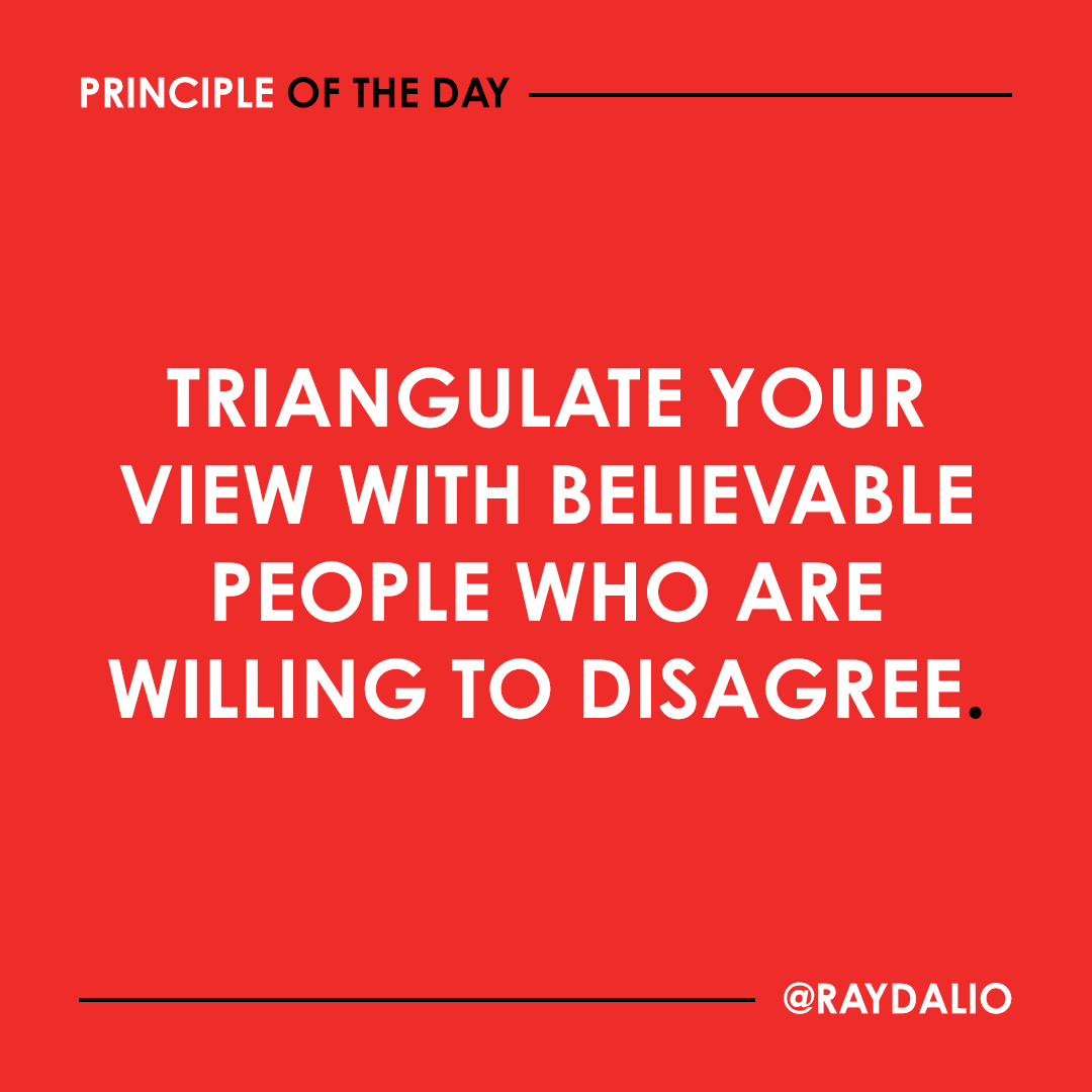 RayDalio's tweet photo. By questioning experts individually and encouraging them to have thoughtful disagreement with each other that I can listen to and ask questions about, I both raise my probability of being right and become much better educated. #principleoftheday https://t.co/Yuvl7uUYML