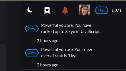 Completed my first 2kyu Codewars challenge today AND ranked up to 3kyu in JavaScript! Have also been pushing consistently to GibHub for about two months now, so hopefully the hard work will pay off soon enough! #100Devs #javascript