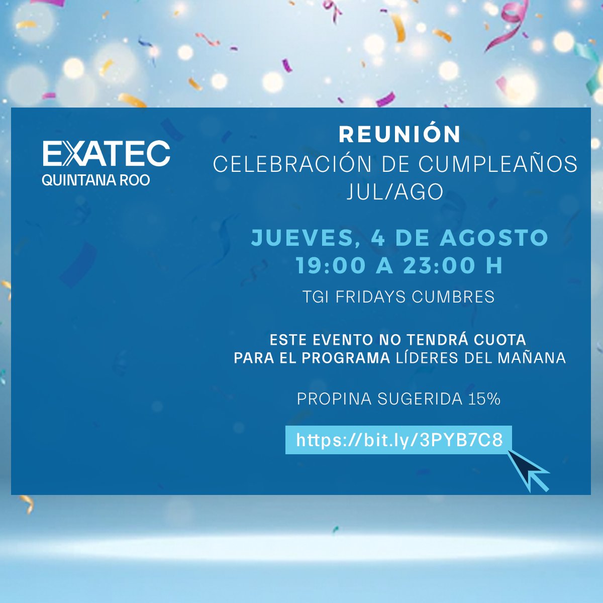 Exatec_QRoo's tweet photo. ¡Acompáñanos a celebrar a los cumpleañeros!
📍TGI Fridays Cumbres
📆 Jueves, 4 de agosto.
🕖 19:00 a 23:00 h
📋 Abierto a invitar acompañantes. 
Mesa directiva saliente y entrante.
Confirma tu asistencia: https://t.co/FuCbyjjrYz
#EXATEC #Cancun #PDC #Chetumal #QuintanaRoo https://t.co/gozKWInLEf