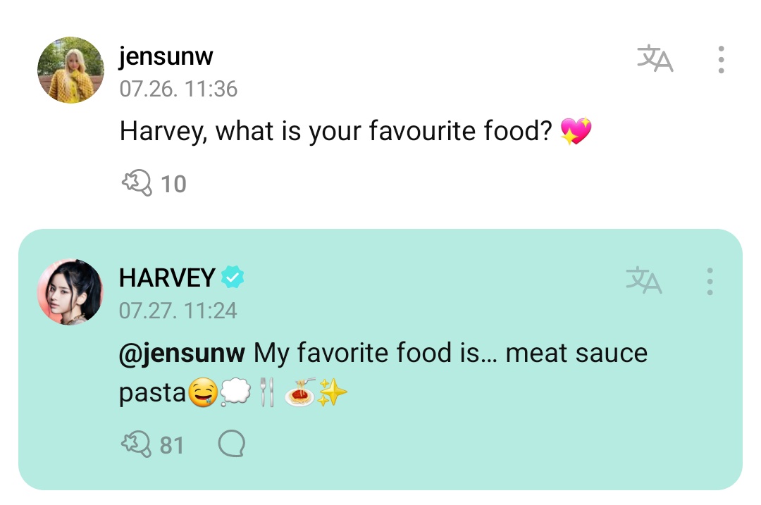 💭 Weverse | 27.07.22

👥: Harvey, qual sua comida favorita? 💖

🦊: Minha comida favorita é… macarrão com molhe de carne🤤💭🍴🍝✨