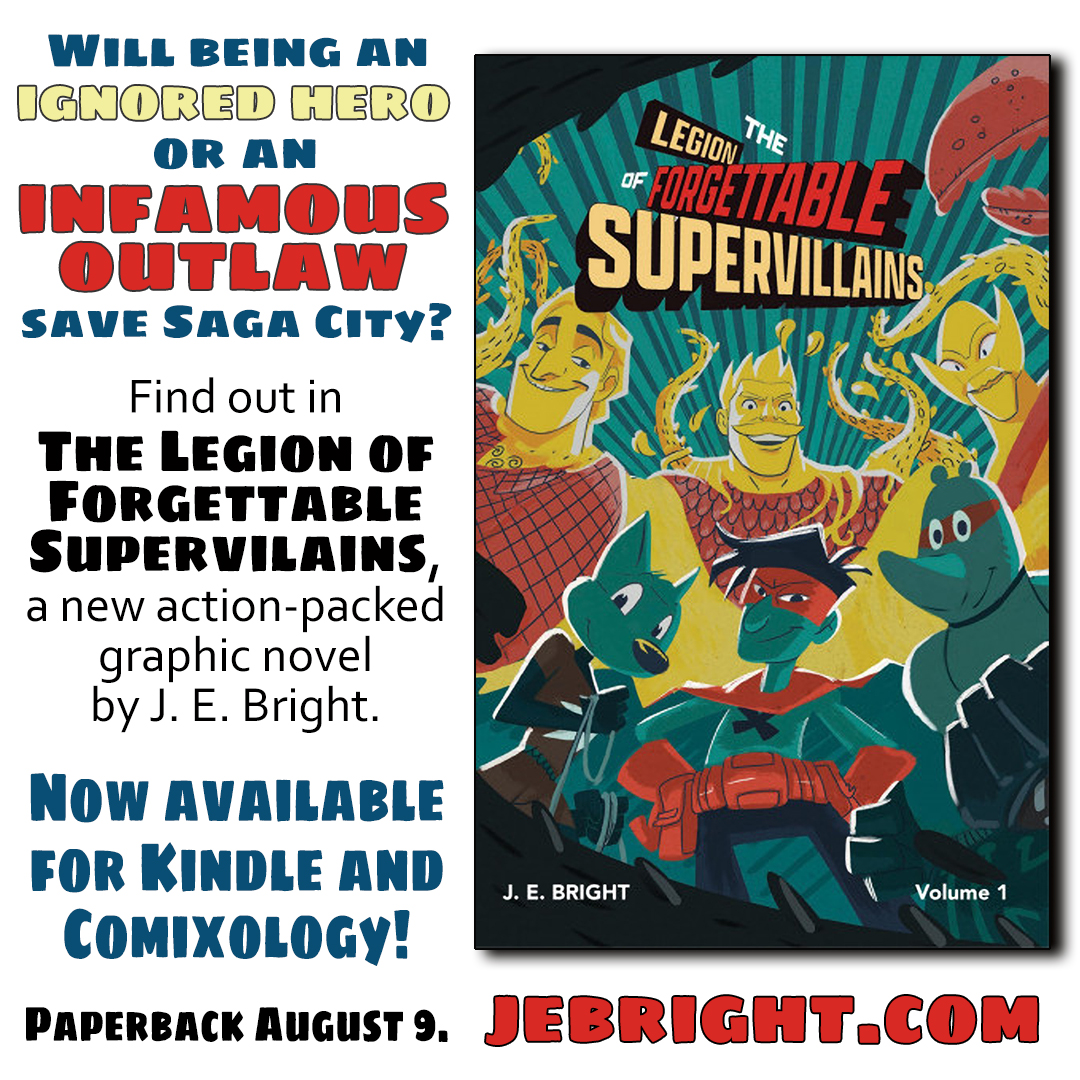 The Legion of Forgettable Supervillains, a new graphic novel, is now available from <a href="/DynamiteComics/">DynamiteComics</a> and jebright.com for Kindle and Comixology. Paperback coming August 9!