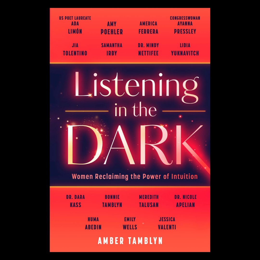 COVER REVEAL: @ambertamblyn's 'Listening in the Dark: Women Reclaiming the Power of Intuition' (available Oct. 18th, 2022)!