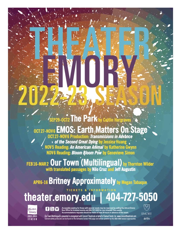 TheaterEmory's tweet photo. Announcing the Theater Emory 2022-2023 Season! 

THE PARK

EMOS: Earth Matters On Stage Festival
Production: TRANSMISSIONS IN ADVANCE OF THE SECOND GREAT DYING
Reading: AN AMERICAN ANIMAL
Reading: BLOOM BLOOM POW

OUR TOWN

BRITNEY APPROXIMATELY

https://t.co/0JsGXVTr3q https://t.co/H7xeRjqphl