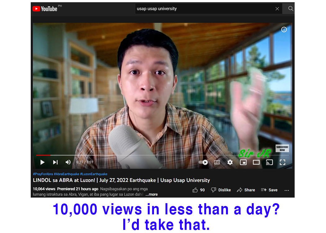 10,000+ YouTube views in less than a day. Oh yeah! \m/

Watch the video at:
▶️ lnkd.in/g2Bkg2NU

#YouTubeManagement #YouTubeManager #UsapUsapUniversity #YouTubeSEO #JRLopezGonzales #AbraEarthquake #Lindol