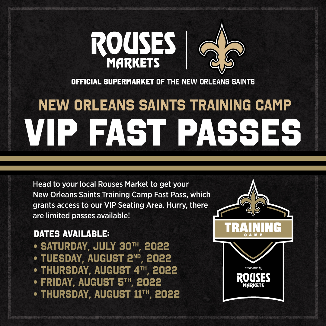 Hey Saints Fans! Head over to your local Rouses for Saints Training Camp VIP Fast Passes. Fast Passes are limited! See Customer Service for details.