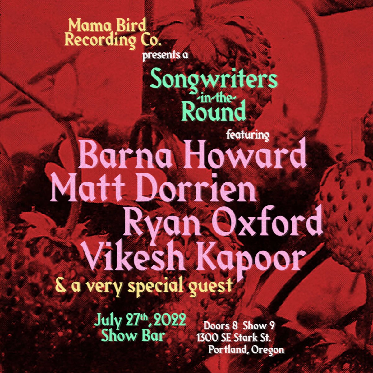 🍓 BERRY SPECIAL HAPPENINGS TONIGHT in Portland. This will be an intimate, seated show, so grab them tix lickety-split! mamabird.lnk.to/round072722

*Lineup update below.
**Wonder who special guest might be 🌻🤔🌻