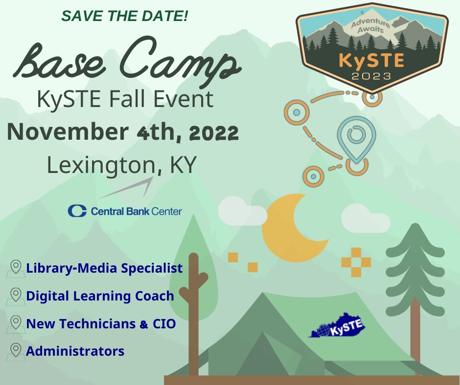 Save the Date! KySTE Base Camp Fall Event - Nov 4, 2022 Lexington's Central bank Center at Rupp Arena. #KySTE23 #AdventureAwaits #KySTEBaseCamp #KYDLC #KYTechs #KYLChat #KYLMS #KYCIO Reg. opens in August!