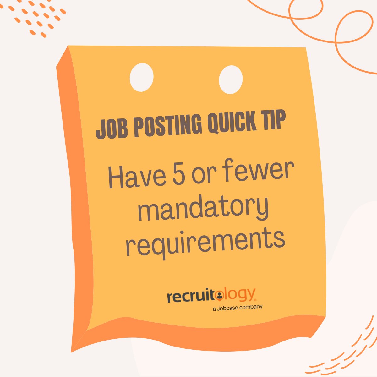 Here's a quick tip to optimize your job posting for the best candidates. 

Candidates can be put off by a long list of requirements.  Keep it to 5 or less.  Learn more about our recruitment solutions - request a demo today!  recruitology.com