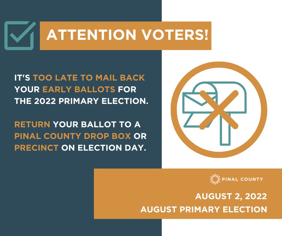 Are you still holding on to your early ballot? It may be too late to mail back your early ballot but you can still return your early ballot to a Pinal County drop box or Pinal County polling place by 7 pm on Election Day - Aug 2. 

Find more information at My.Arizona.Vote