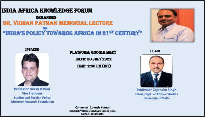 *India Africa Knowledge Forum*
Cordially invites you for *Dr. Vidhan Pathak Memorial Lecture (1st)* Online by Prof. Harsh V. Pant on  topic  'INDIA'S POLICY TOWARDS AFRICA IN 21st CENTURY'..
#IndiaAfrica
@IAKFDelhi
@orfonline
@vifindia @MEAIndia @ASAUK_News @IASUG @africanews