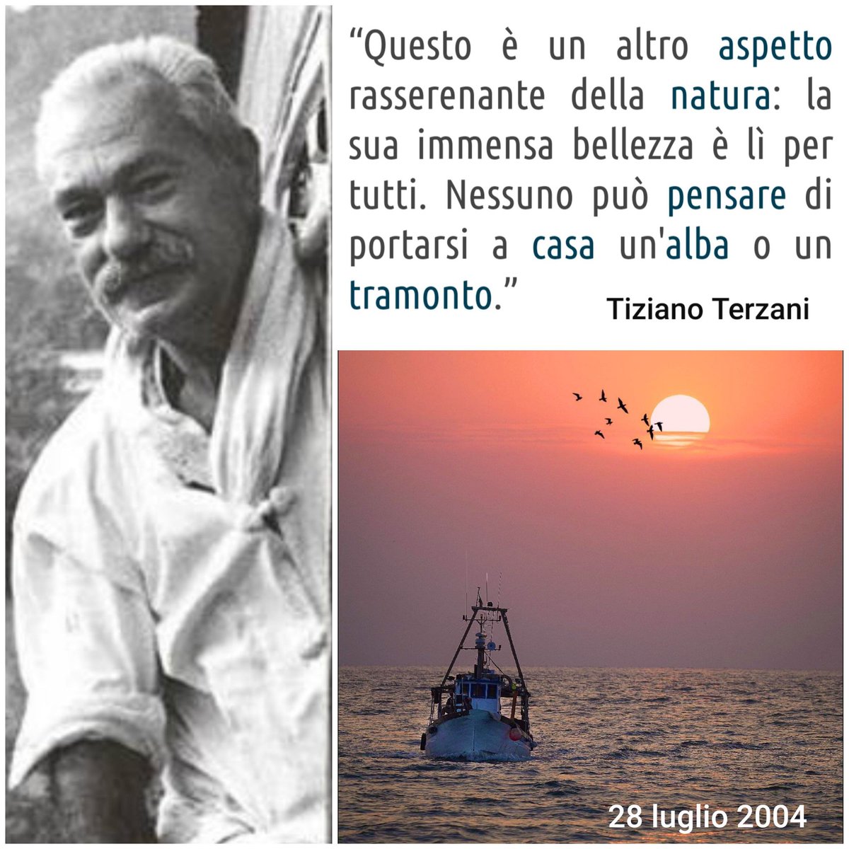 #28luglio 2004 
Muore Tiziano Terzani giornalista,scrittore,corrispondente all'estero grande conoscitore del mondo Asiatico 🙏❤