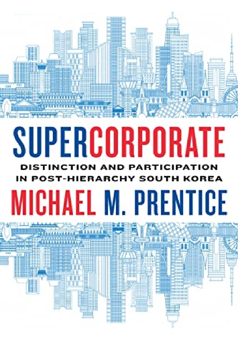 ^^Supercorporate: Distinction and Participation in Post-Hierarchy South Korea (C-reader.ebookexprees.com/twit/B09WYXQ1YH