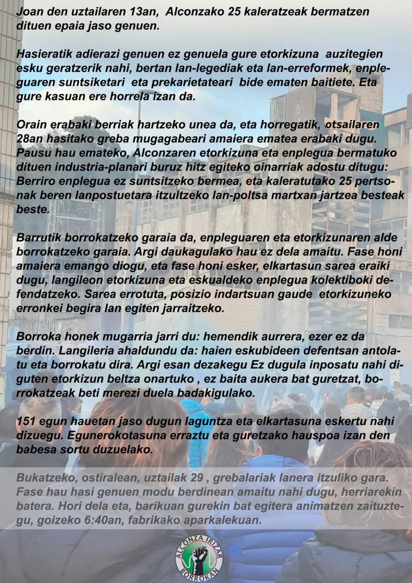 Gaur eman dugu bukaera greba mugagabeari, bihar grebalariak bueltatuko gara lanera. ESKERRIK ASKO GURE ALBOAN EGON ZARETE GUZTIOI 151 EGUN HAUETAN!!!