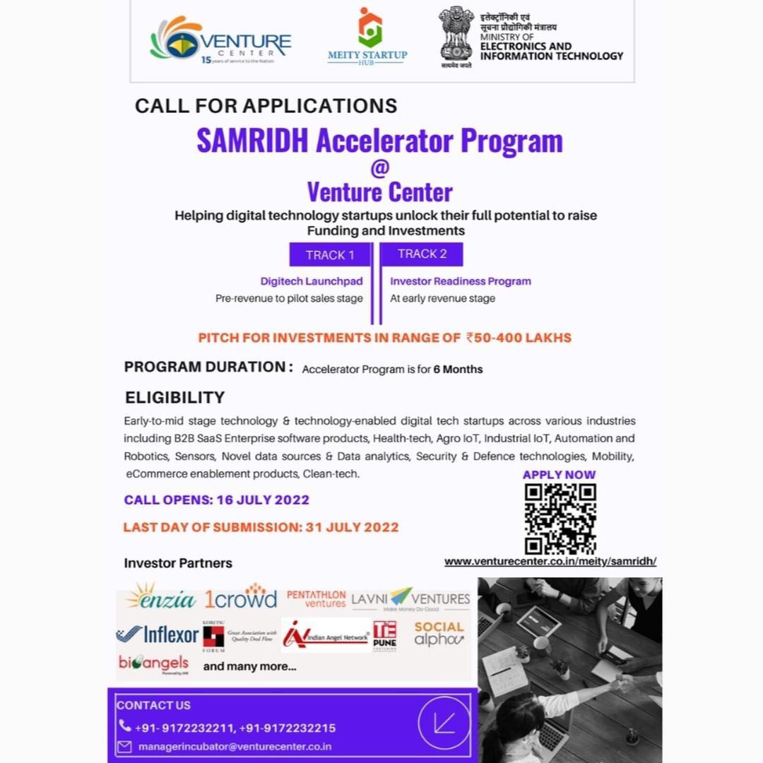 #ProgramAlert:*Samridh Accelerator Program* with @venture_center|Helping Digital Technology Startups unlock their full potential to raise funding & investments ranging from 50-400L|Duration:6 months|Deadline:31.07.2022|Apply: venturecenter.co.in/meity/samridh| @AshwiniVaishnaw @Rajeev_GoI