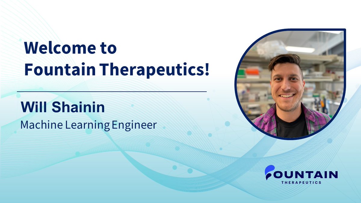 Please extend a warm welcome to the newest member of the Fountain Therapeutics team Will Shainin, Machine Learning Engineer! We are excited to have Will join our dynamic team.