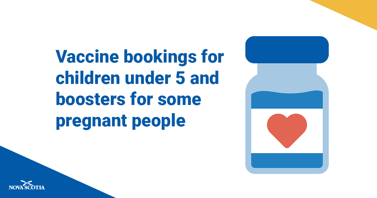 Vaccine Bookings for Children Under 5, Boosters for Some Pregnant People novascotia.ca/news/release/?…