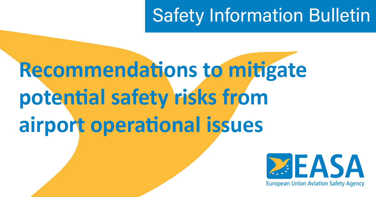 #EASA issues a Safety Information Bulletin on recommendations to mitigate potential safety risks from airport operational issues. easa.europa.eu/newsroom-and-e…