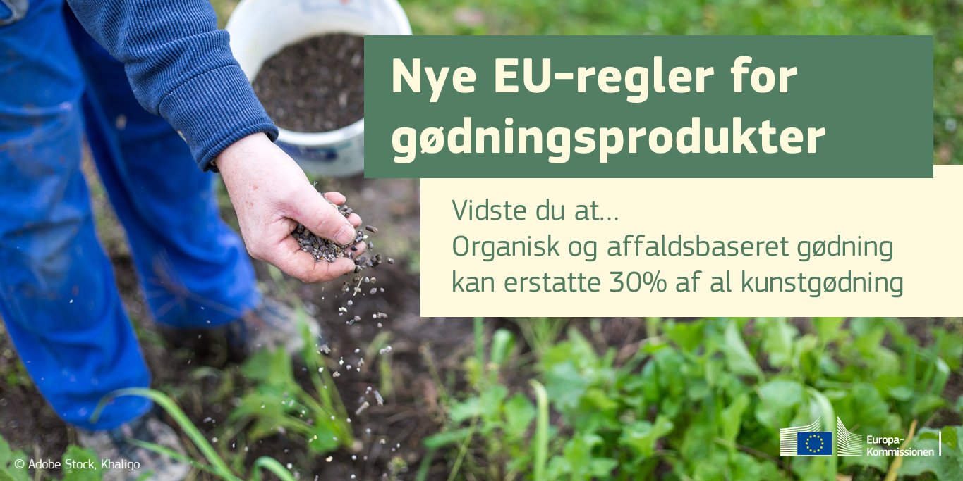 EU i Danmark on Twitter: "I juli trådte nye EU-regler for gødning i kraft. Målet er at organisk og affaldsbaseret gødning adgang til det indre marked 🌱fastsætte grænser for giftige forurenende