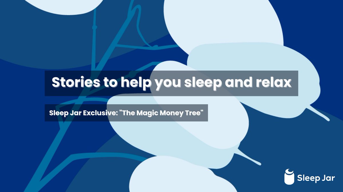 Introducing Stories by Sleep Jar: short stories crafted by our professional writers and storytellers to help you sleep and relax.

"Alexa, ask Sleep Jar for The Magic Money Tree"

sleepjar.com/stories