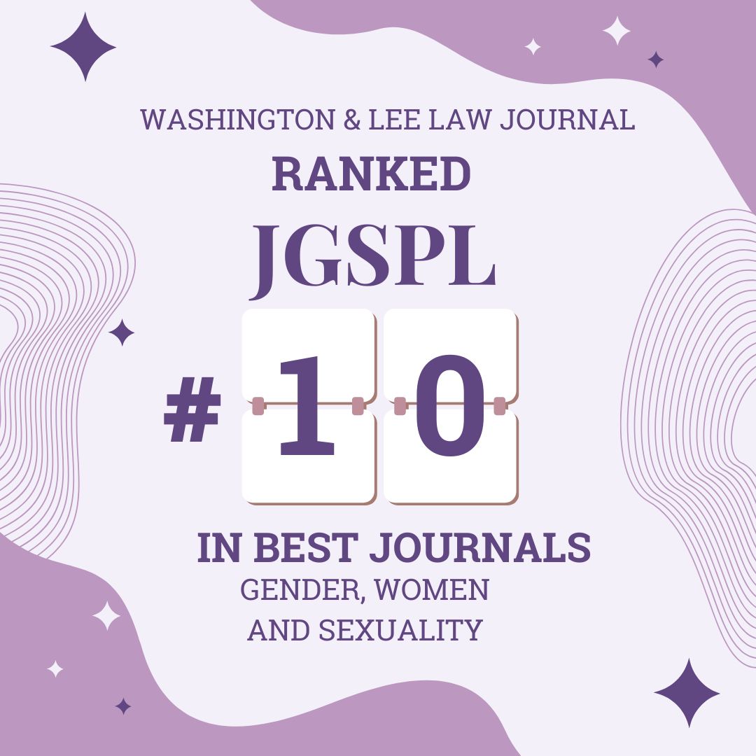 JGSPL's tweet photo. The Washington and Lee Law Journal has ranked JGSPL #10 in best journals on gender, women and sexuality! We could not have accomplished this without the hard work of our staffers, alumni, faculty, and authors. Thank you for your hard work and dedication to JGSPL. https://t.co/dnKW4mLVEc