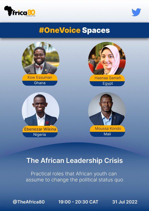TheAfrica80's tweet image. Our first episode of the #OneVoice Spaces will take place this coming Sunday, 31 July and we’ll be discussing The African Leadership Crisis* with @EbenezarWikina @hasnaa_sameh @Kondoba and Kow Essuman.
