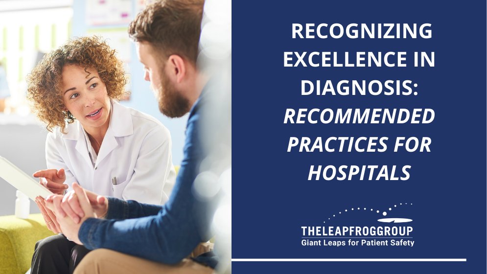 A new Leapfrog report, developed in collaboration with the nation’s leading experts on diagnostic excellence, identifies 29 evidence-based actions hospitals should implement to protect patients from harm or death due to #dxerrors. Check it out➡️ bit.ly/3PHuTXx
