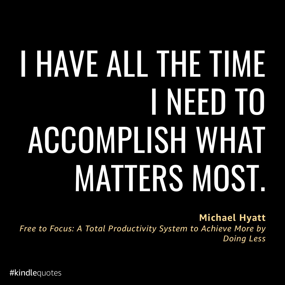 singletondavidf's tweet photo. I have all the time I need to accomplish what matters most.

#quotes #time #success https://t.co/jZzqIV5Kfw https://t.co/83PoQkcfYN