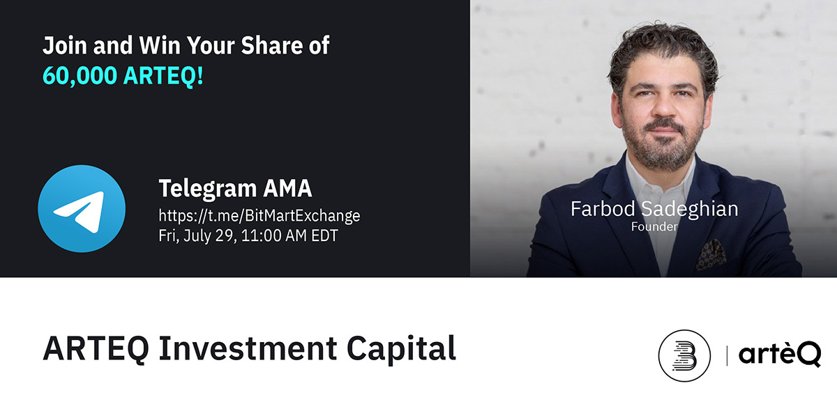 🔈Join $ARTEQ at 11 AM EDT on July 29 for AMA! We are pleased to have the founder Farbod Sadeghian!

1⃣Follow <a href="/BitMartExchange/">BitMart</a> &amp; <a href="/arteQio/">artèQ</a> 
2⃣RT &amp; tag 3 frds
3⃣Join t.me/BitMartExchange
4⃣Fill forms.gle/m2asdqwtLgUT5R…

🔥Win your random share of 60,000 ARTEQ!