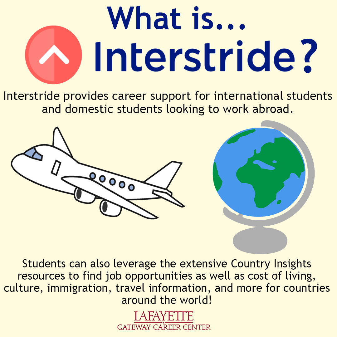 One of our newest Handshake resources is Interstride! If you are an international student or a domestic student looking to work abroad, this career resource is for you! Check out some ways to utilize it over the next few weeks.