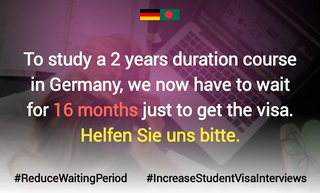 Ramishachow's tweet photo. Please reduce the waiting period, help us continue our study 
@GermanEmbassyBD 
@MdShahriarAlam
H.E.@GerAmbBD
@JRJanowski85
@BDMOFA
@AKAbdulMomen
@ABaerbock
#ReduceWaitingPeriod
#IncreaseStudentVisaInterviews https://t.co/FjWSCIQtLS