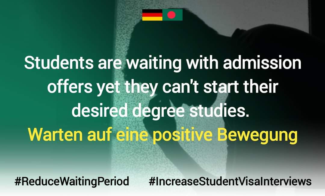Ramishachow's tweet photo. Please reduce the waiting period, help us continue our study 
@GermanEmbassyBD 
@MdShahriarAlam
H.E.@GerAmbBD
@JRJanowski85
@BDMOFA
@AKAbdulMomen
@ABaerbock
#ReduceWaitingPeriod
#IncreaseStudentVisaInterviews https://t.co/FjWSCIQtLS