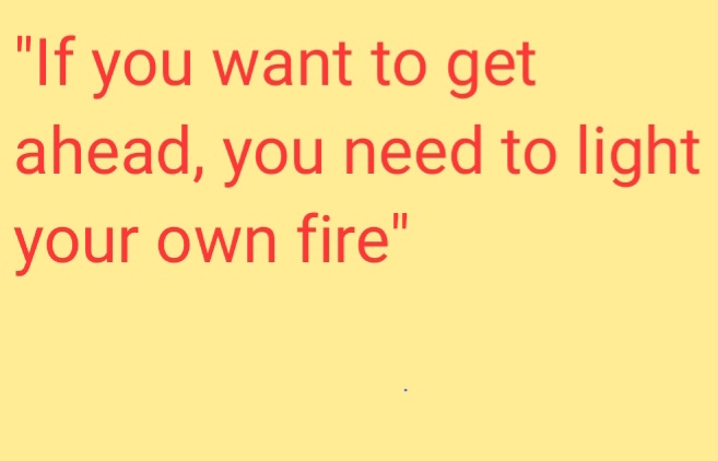 The strongest motivator is the 🔥 within.