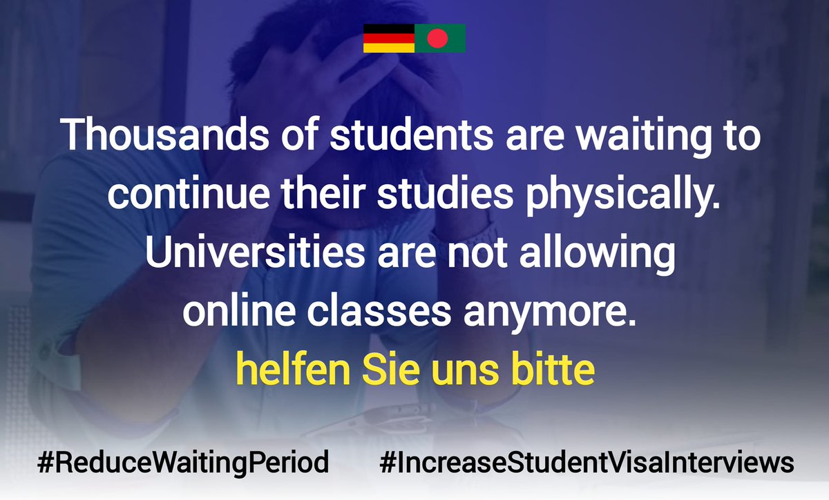 NihalAlRafi1's tweet photo. Thousands of students are waiting to continue their studies physically. Universities are not allowing online classes anymore. 
helfen Sie uns bitte
@GermanEmbassyBD 
@MdShahriarAlam
H.E.@GerAmbBD
@JRJanowski85
@AKAbdulMomen
#ReduceWaitingPeriod
#IncreaseStudentVisaInterviews https://t.co/R9yFjjqyb8